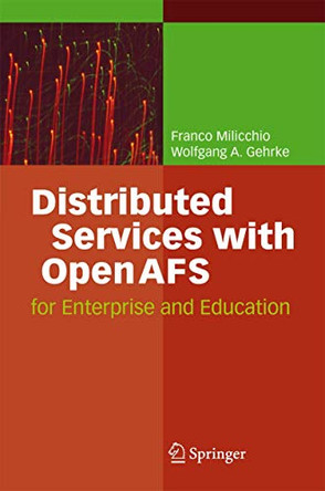 Distributed Services with OpenAFS: for Enterprise and Education by Wolfgang A. Gehrke 9783540366331