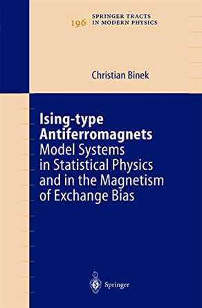 Ising-type Antiferromagnets: Model Systems in Statistical Physics and in the Magnetism of Exchange Bias by Christian Binek 9783540404286