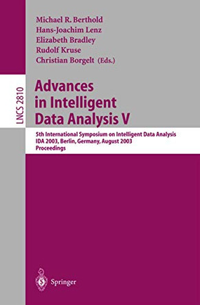 Advances in Intelligent Data Analysis V: 5th International Symposium on Intelligent Data Analysis, IDA 2003, Berlin, Germany, August 28-30, 2003, Proceedings by Frank Pfenning 9783540408130