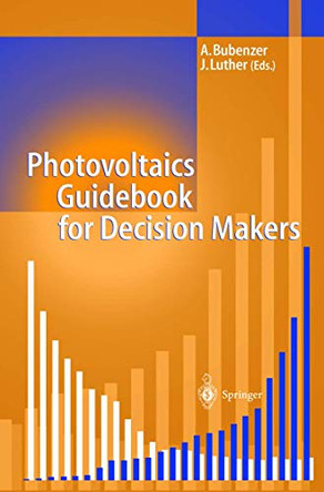 Photovoltaics Guidebook for Decision-Makers: Technological Status and Potential Role in Energy Economy by Achim Bubenzer 9783540413271
