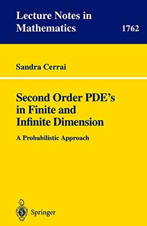 Second Order PDE's in Finite and Infinite Dimension: A Probabilistic Approach by Sandra Cerrai 9783540421368
