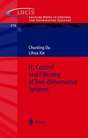 H_infinity Control and Filtering of Two-Dimensional Systems by Chunling Du 9783540433293