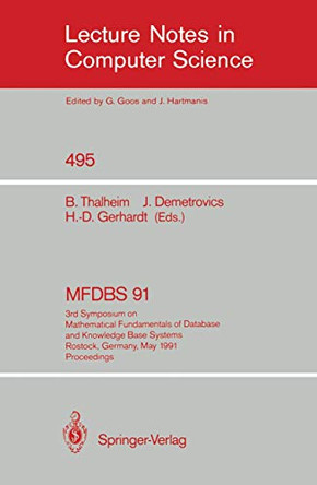 MFDBS 91: 3rd Symposium on Mathematical Fundamentals of Database and Knowledge Base Systems, Rostock, Germany, May 6-9, 1991 by Bernhard Thalheim 9783540540090