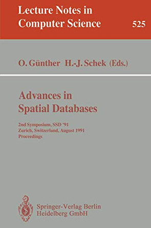 Advances in Spatial Databases: 2nd Symposium, SSD '91, Zurich, Switzerland, August 28-30, 1991. Proceedings by Oliver Gunther 9783540544142