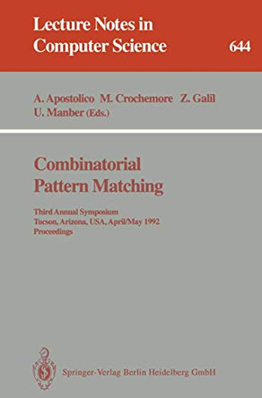 Combinatorial Pattern Matching: Third Annual Symposium, Tucson, Arizona, USA, April 29 - May 1, 1992. Proceedings by Alberto Apostolico 9783540560241