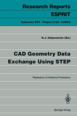 CAD Geometry Data Exchange Using STEP: Realisation of Interface Processors by Helmut J. Helpenstein 9783540569022