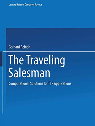 The Traveling Salesman: Computational Solutions for TSP Applications by Gerhard Reinelt 9783540583349