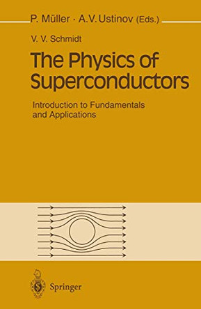 The Physics of Superconductors: Introduction to Fundamentals and Applications by V.V. Schmidt 9783540612438