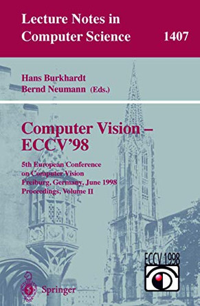 Computer Vision - ECCV'98: 5th European Conference on Computer Vision, Freiburg, Germany, June 2-6, 1998, Proceedings, Volume II by Hans Burkhardt 9783540646136