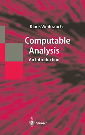 Computable Analysis: An Introduction by Klaus Weihrauch 9783540668176