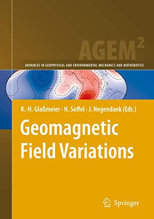 Geomagnetic Field Variations by Karl-Heinz Glassmeier 9783540769385