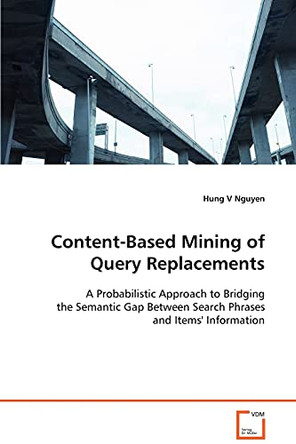 Content-Based Mining of Query Replacements by Hung V Nguyen 9783639091212