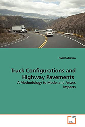 Truck Configurations and Highway Pavements by Nabil Suleiman 9783639135138