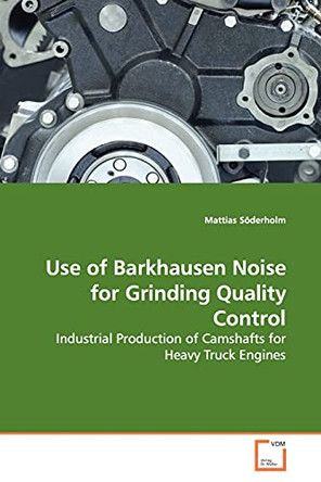 Use of Barkhausen Noise for Grinding Quality Control by Mattias Soderholm 9783639147186
