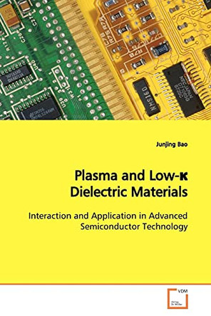 Plasma and Low- Dielectric Materials by Junjing Bao 9783639153019