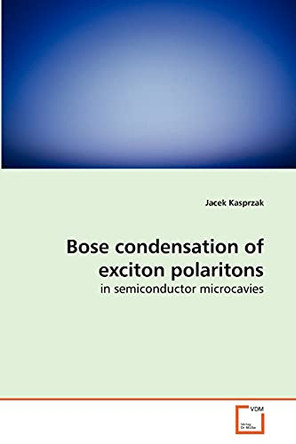 Bose Condensation of Exciton Polaritons by Jacek Kasprzak 9783639215410