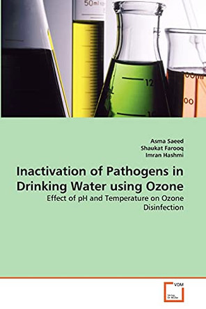 Inactivation of Pathogens in Drinking Water Using Ozone by Asma Saeed 9783639304336