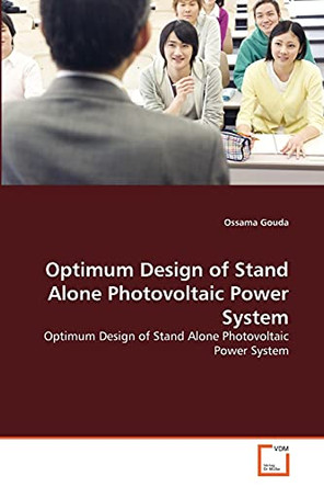 Optimum Design of Stand Alone Photovoltaic Power System by Ossama Gouda 9783639362152