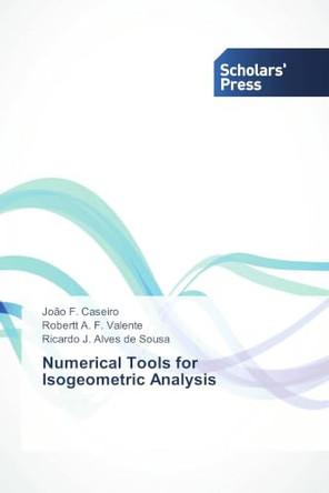 Numerical Tools for Isogeometric Analysis by Caseiro Joao F 9783639761122