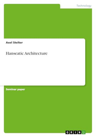 Hanseatic Architecture by Axel Stelter 9783640244973