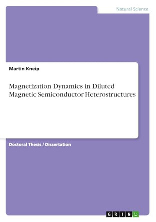 Magnetization Dynamics in Diluted Magnetic Semiconductor Heterostructures by Martin Kneip 9783640268306
