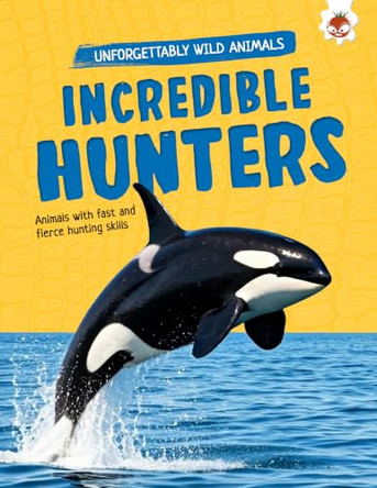 Incredible Hunters by Emily Kington 9781835698174