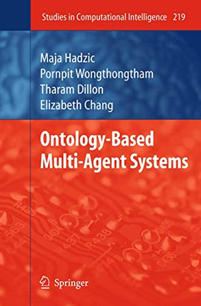 Ontology-Based Multi-Agent Systems by Maja Hadzic 9783642019036
