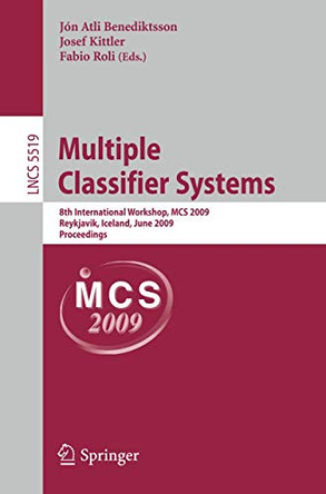 Multiple Classifier Systems: 8th International Workshop, MCS 2009, Reykjavik, Iceland, June 10-12, 2009, Proceedings by Josef Kittler 9783642023255
