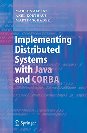 Implementing Distributed Systems with Java and CORBA by Markus Aleksy 9783642063343