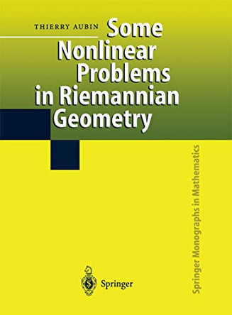 Some Nonlinear Problems in Riemannian Geometry by Thierry Aubin 9783642082368