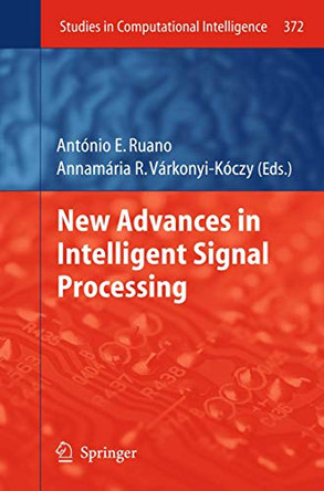 New Advances in Intelligent Signal Processing by Antonio Ruano 9783642117381