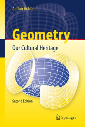 Geometry: Our Cultural Heritage by Audun Holme 9783642144400