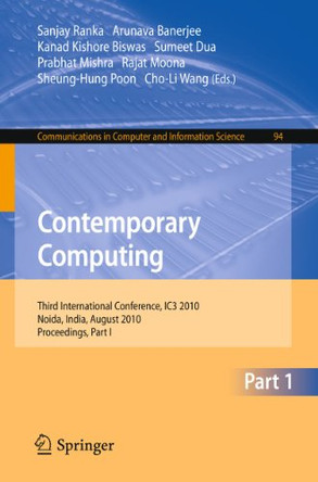 Contemporary Computing: Third International Conference, IC3 2010, Noida, India, August 9-11, 2010. Proceedings, Part I by Sanjay Ranka 9783642148330