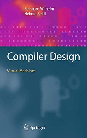 Compiler Design: Virtual Machines by Reinhard Wilhelm 9783642149085