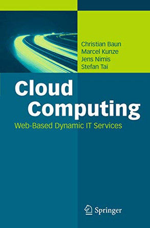 Cloud Computing: Web-Based Dynamic IT Services by Christian Baun 9783642209161