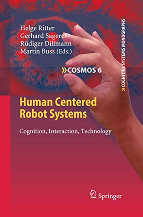 Human Centered Robot Systems: Cognition, Interaction, Technology by Helge Ritter 9783642261213