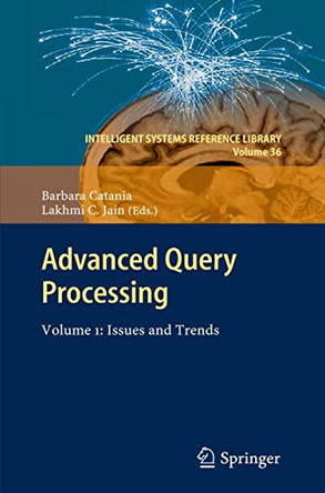 Advanced Query Processing: Volume 1: Issues and Trends by Barbara Catania 9783642283222