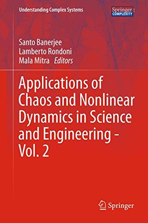 Applications of Chaos and Nonlinear Dynamics in Science and Engineering - Vol. 2 by Santo Banerjee 9783642293283
