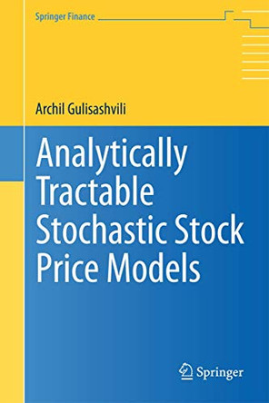 Analytically Tractable Stochastic Stock Price Models by Archil Gulisashvili 9783642312137