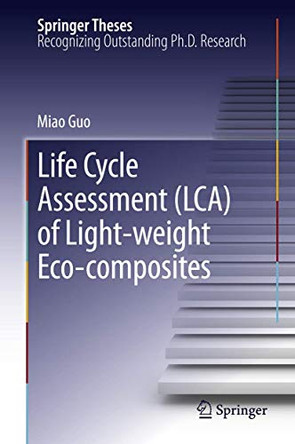 Life Cycle Assessment (LCA) of Light-Weight Eco-composites by Miao Guo 9783642350368