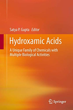 Hydroxamic Acids: A Unique Family of Chemicals with Multiple Biological Activities by Satya P. Gupta 9783642381102