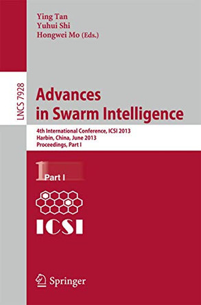 Advances in Swarm Intelligence: 4th International Conference, ICSI 2013, Harbin, China, June 12-15, 2013, Proceedings, Part II by Ying Tan 9783642387029