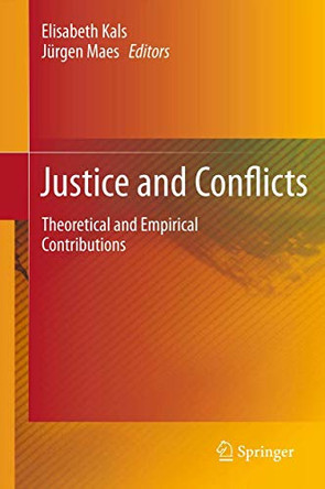 Justice and Conflicts: Theoretical and Empirical Contributions by Elisabeth Kals 9783642428081