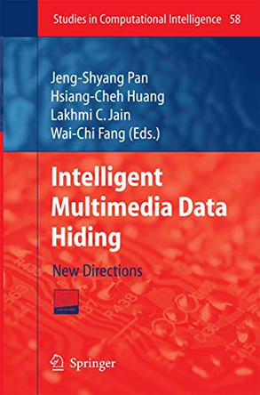 Intelligent Multimedia Data Hiding: New Directions by Hsiang-Cheh Huang 9783642429224