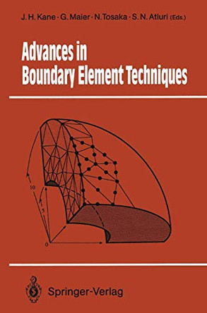 Advances in Boundary Element Techniques by James H. Kane 9783642510298