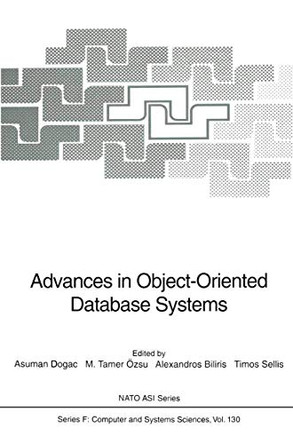 Advances in Object-Oriented Database Systems by Asuman Dogac 9783642634109