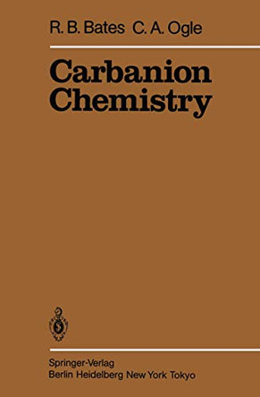 Carbanion Chemistry by R. Bates 9783642690396