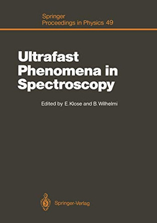 Ultrafast Phenomena in Spectroscopy: Proceedings of the Sixth International Symposium, Neubrandenburg, German Democratic Republic, August 23-27, 1989 by Edgar Klose 9783642758287