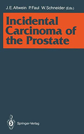 Incidental Carcinoma of the Prostate by J. E. Altwein 9783642761317