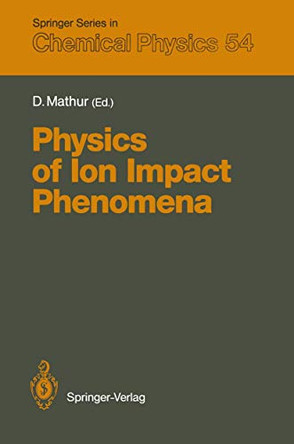 Physics of Ion Impact Phenomena by Deepak Mathur 9783642843525